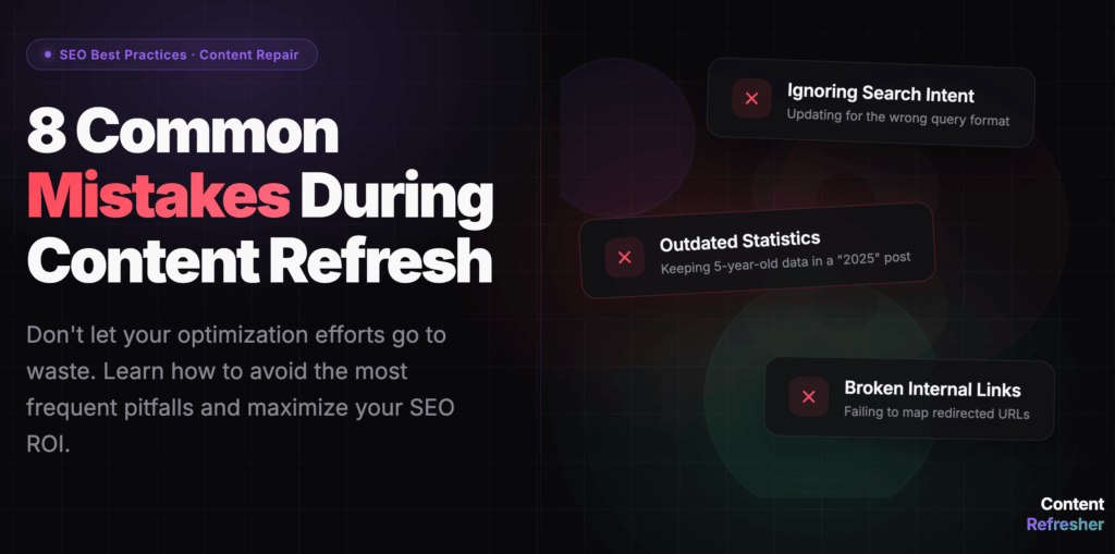 8 Common Mistakes During Content Refresh (And How to Avoid Them)
